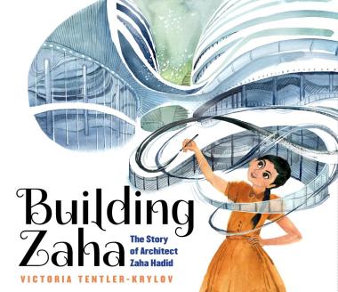 Photo of Building Zaha: The Story of Architect Zaha Hadid