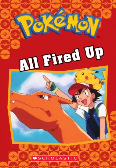 Photo of All Fired Up (Pokémon Classic Chapter Book #14)