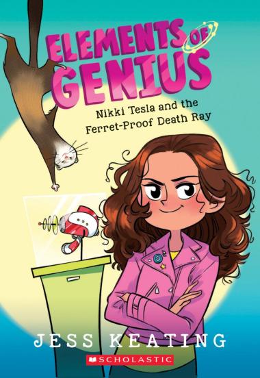 Photo of Nikki Tesla and the Ferret-Proof Death Ray (Elements of Genius #1)