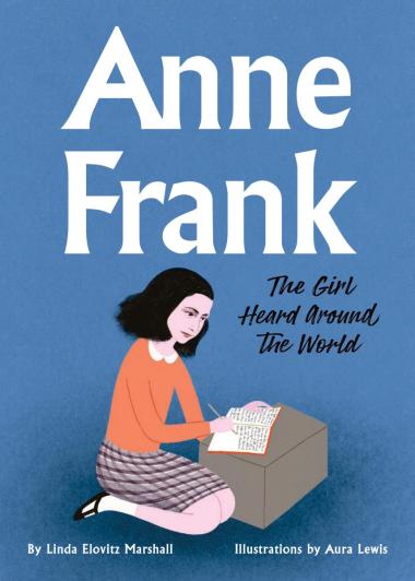 Photo of Anne Frank: The Girl Heard Around the World