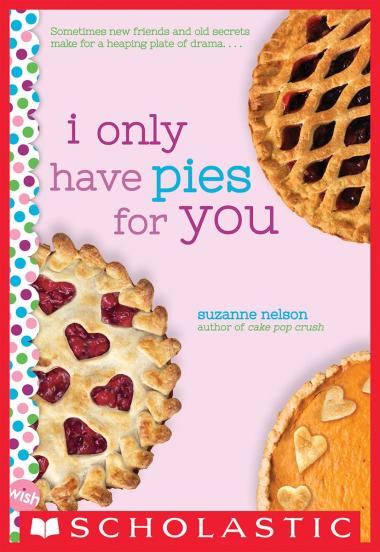 Photo of I Only Have Pies for You: A Wish Novel