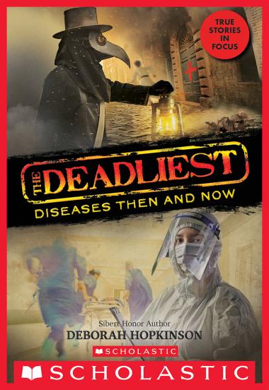 Photo of The Deadliest Diseases Then and Now (The Deadliest #1, Scholastic Focus)