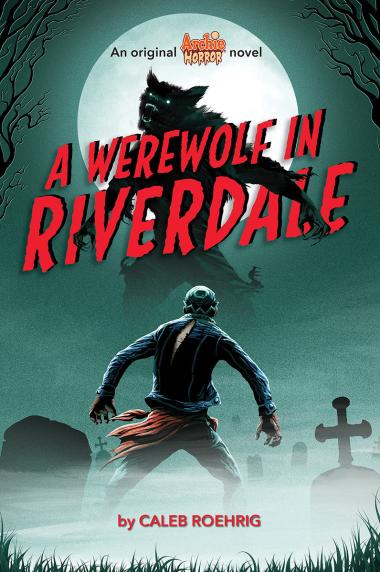 Photo of A Werewolf in Riverdale (Archie Horror, Book 1)