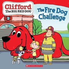 The Fire Dog Challenge (Clifford the Big Red Dog Storybook)