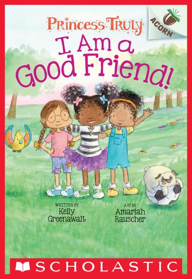 Photo of I Am a Good Friend!: An Acorn Book (Princess Truly #4)