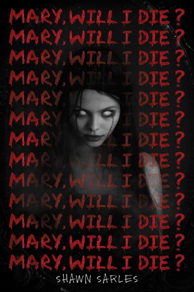 Photo of Mary, Will I Die?