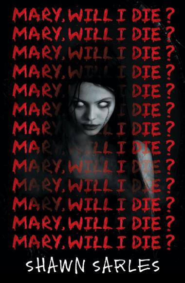 Photo of Mary, Will I Die?