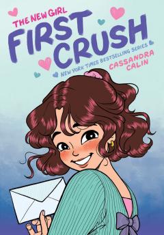 The New Girl: First Crush: A Graphic Novel (The New Girl #2)