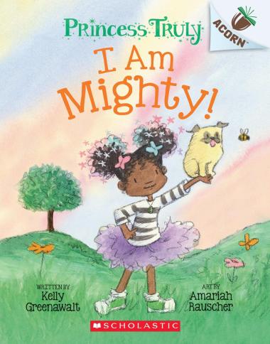 Photo of I Am Mighty: An Acorn Book (Princess Truly #6)