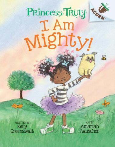 Photo of I Am Mighty: An Acorn Book (Princess Truly #6)