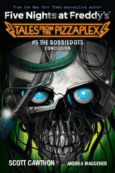 Photo of The Bobbiedots Conclusion: An AFK Book (Five Nights at Freddy's: Tales from the Pizzaplex #5)