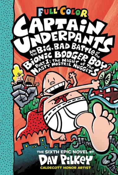 Photo of Captain Underpants and the Big, Bad Battle of the Bionic Booger Boy, Part 1: The Night of the Nasty Nostril Nuggets: Color Edition (Captain Underpants #6)