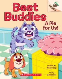 A Pie for Us!: An Acorn Book (Best Buddies #1) | Scholastic Canada