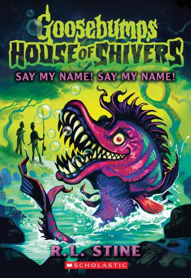 Photo of Say My Name! Say My Name! (House of Shivers #4)