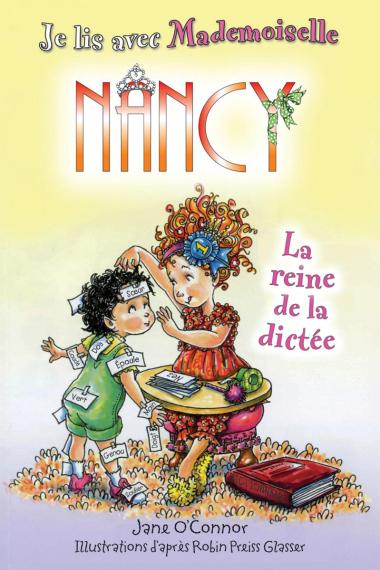 Photo of Je lis avec Mademoiselle Nancy : La reine de la dictée