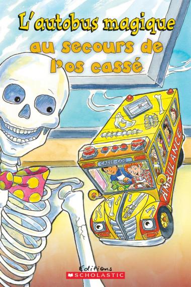 Photo of Je peux lire! Niveau 2 : L'autobus magique au secours de l'os cassé