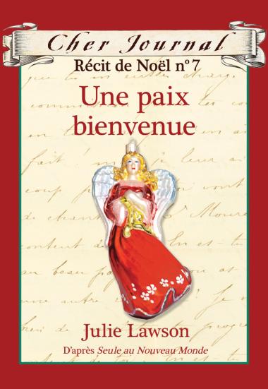 Photo of Cher Journal : Récit de Noël : N° 7 - Une paix bienvenue