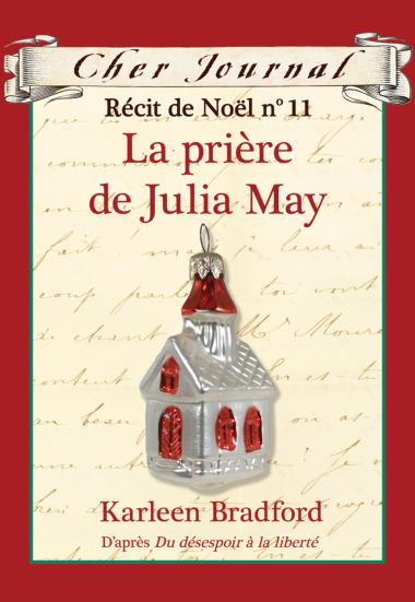Photo of Cher Journal : Récit de Noël : N° 11 - La prière de Julia May