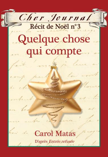 Photo of Cher Journal : Récit de Noël : N° 3 - Quelque chose qui compte
