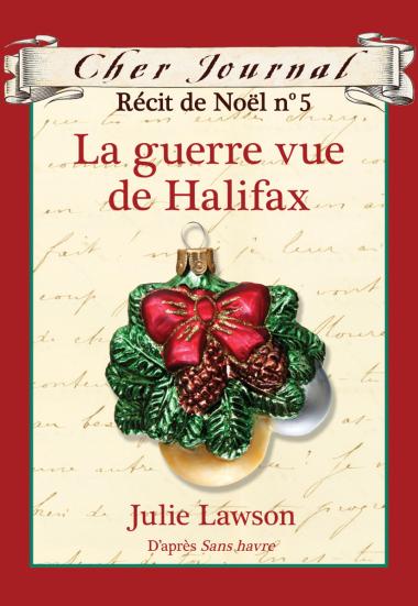 Photo of Cher Journal : Récit de Noël : N° 5 - La guerre vue de Halifax