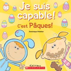 Je suis capable! C'est Pâques!
