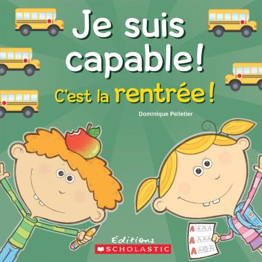 Photo of Je suis capable! C'est la rentrée!