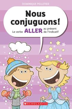 Nous conjuguons! Le verbe aller au présent de l'indicatif