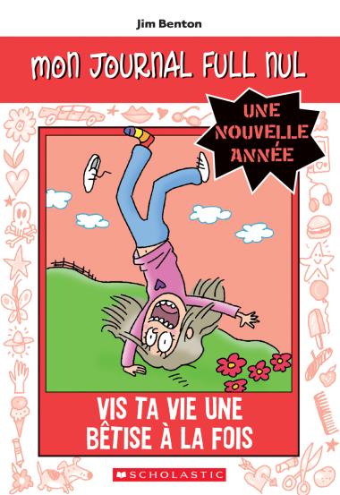 Photo of Mon journal full nul : Une nouvelle année : Vis ta vie une bêtise à la fois
