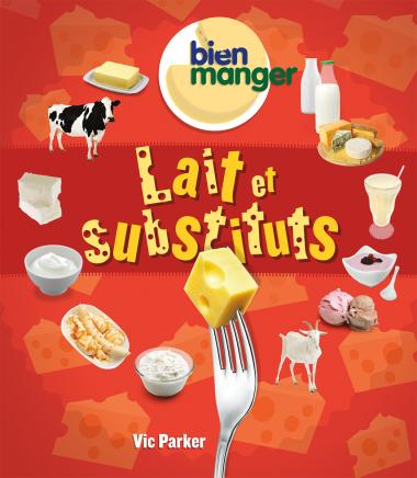 Photo of Bien manger : Lait et substituts