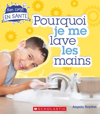 Photo of Mon corps en santé : Pourquoi je me lave les mains