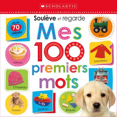 Photo of Apprendre avec Scholastic : Soulève et regarde : Mes 100 premiers mots