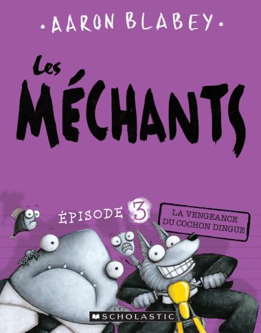 Photo of Les méchants : N° 3 - La vengeance du cochon dingue
