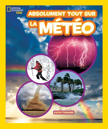 Photo of National Geographic Kids : Absolument tout sur la météo
