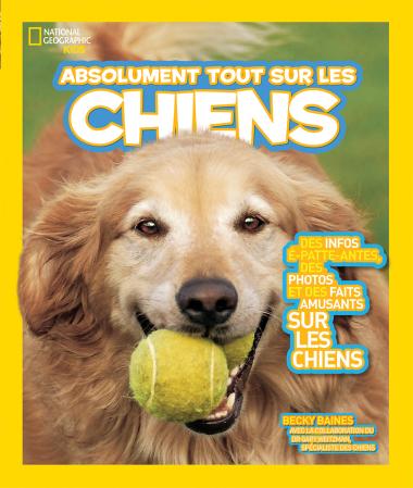 Photo of National Geographic Kids : Absolument tout sur les chiens