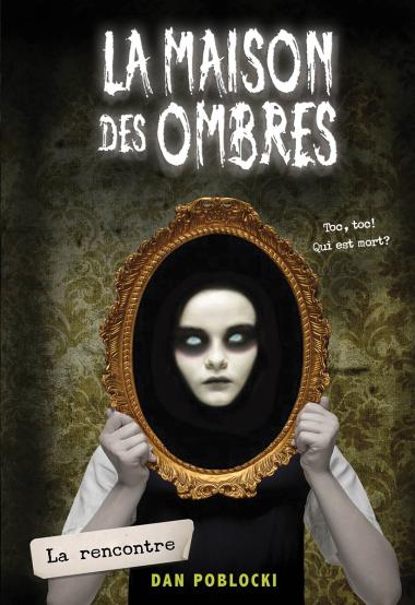 Photo of La maison des ombres : N° 1 - La rencontre