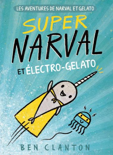 Photo of Les aventures de Narval et Gelato : N° 2 - Super Narval et Électro-Gelato