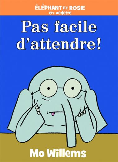 Photo of Éléphant et Rosie : Pas facile d'attendre!