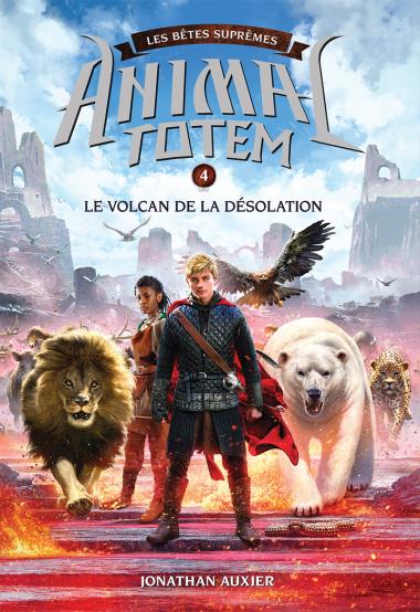 Photo of Animal totem : Les Bêtes Suprêmes : N° 4 - Le volcan de la désolation