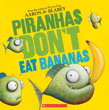 Photo of Piranhas Don't Eat Bananas