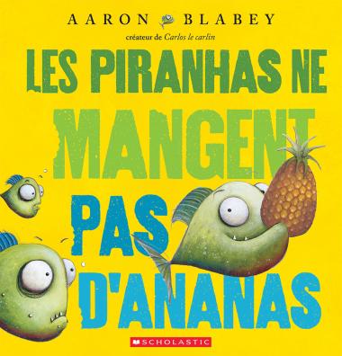 Photo of Les piranhas ne mangent pas d'ananas