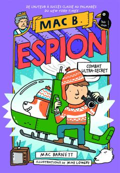 Mac B. espion : N° 3 - Combat ultra-secret