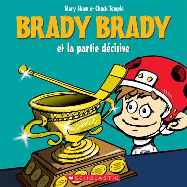 Photo of Brady Brady et la partie décisive