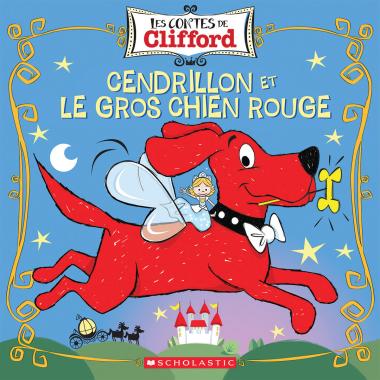 Photo of Les contes de Clifford : Cendrillon et le gros chien rouge