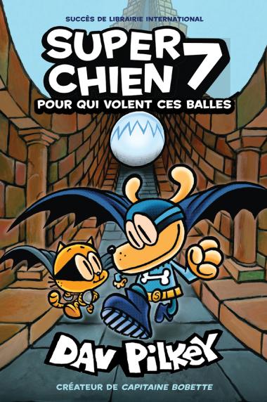 Photo of Super Chien : N° 7 - Pour qui volent ces balles