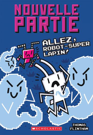 Photo of Nouvelle partie :  N° 7 - Allez, Robot-Super Lapin!