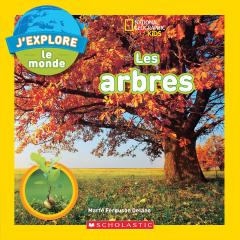 National Geographic Kids : J'explore le monde : Les arbres