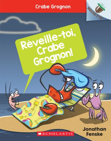 Photo of Noisette : Crabe Grognon : N° 3 - Réveille-toi, Crabe Grognon!