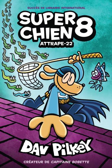 Photo of Super Chien : N° 8 - Attrape-22