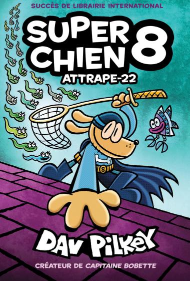 Photo of Super Chien : N° 8 - Attrape-22