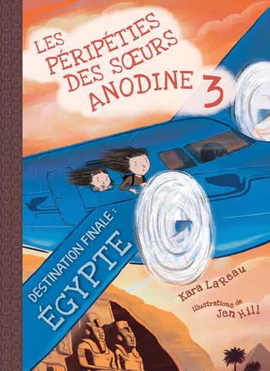 Photo of Les péripéties des sœurs Anodine : N° 3 - Destination finale : Égypte